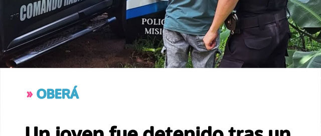 OBERÁ: Un joven fue detenido tras un robo domiciliario y la Policía logró recuperar parte de los objetos sustraídos