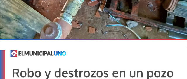 Robo y destrozos en un pozo perforado dejaron sin agua al barrio Joaquín Piña en Bernardo de Irigoyen