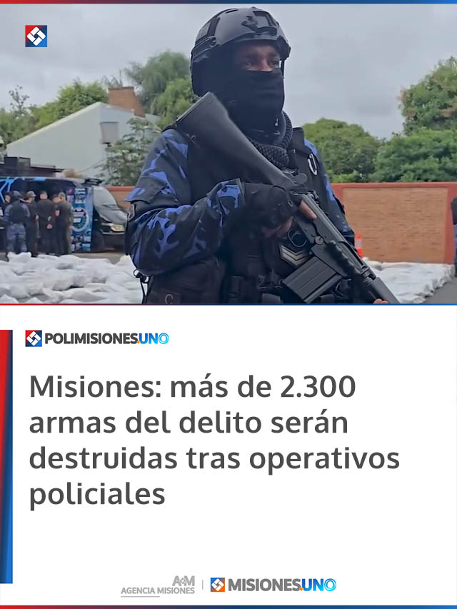 Misiones: más de 2.300 armas del delito serán destruidas tras operativos policiales