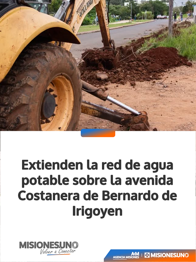 Extienden la red de agua potable sobre la avenida Costanera de Bernardo de Irigoyen Extienden la red de agua potable sobre la avenida Costanera de Bernardo de Irigoyen